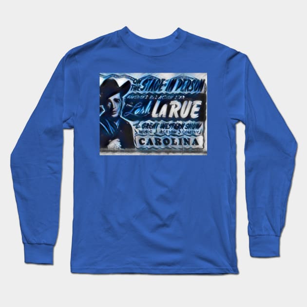 Lash La Rue Live At The Carolina Theater Long Sleeve T-Shirt by greenporker